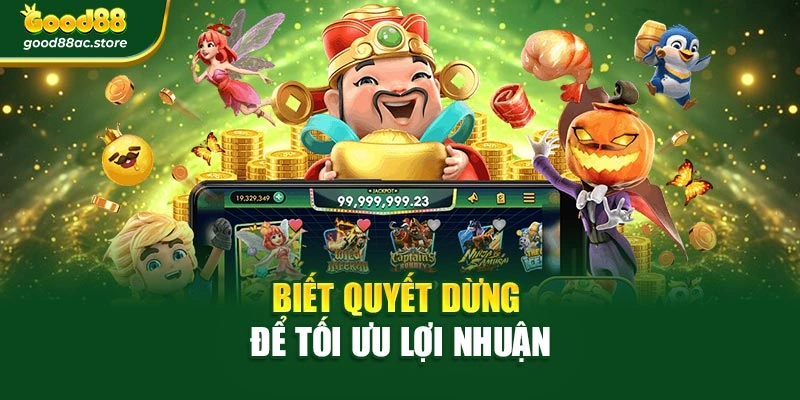 Biết quyết dừng để tối ưu lợi nhuận
