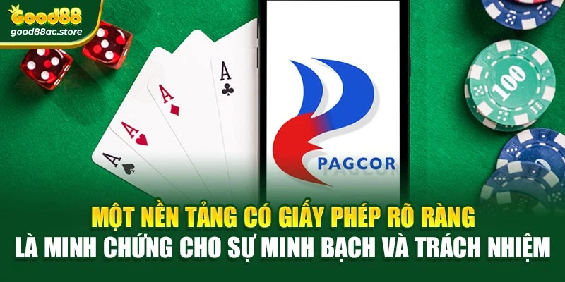 Một nền tảng có giấy phép rõ ràng là minh chứng cho sự minh bạch và trách nhiệm