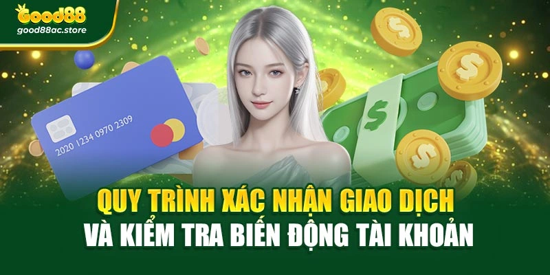 Quy trình xác nhận giao dịch và kiểm tra biến động tài khoản